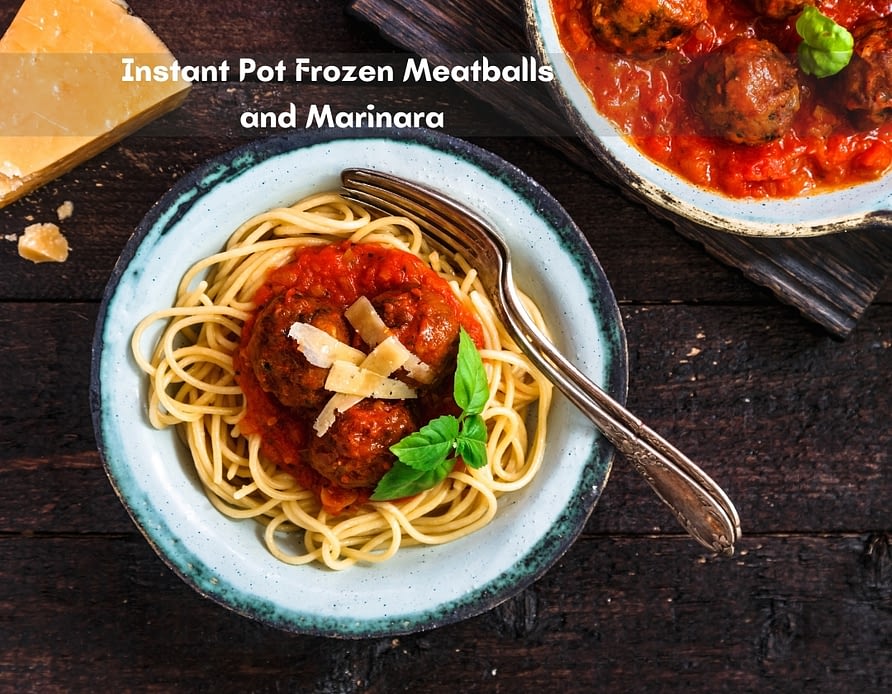 Instant Pot Frozen Meatballs And Marinara